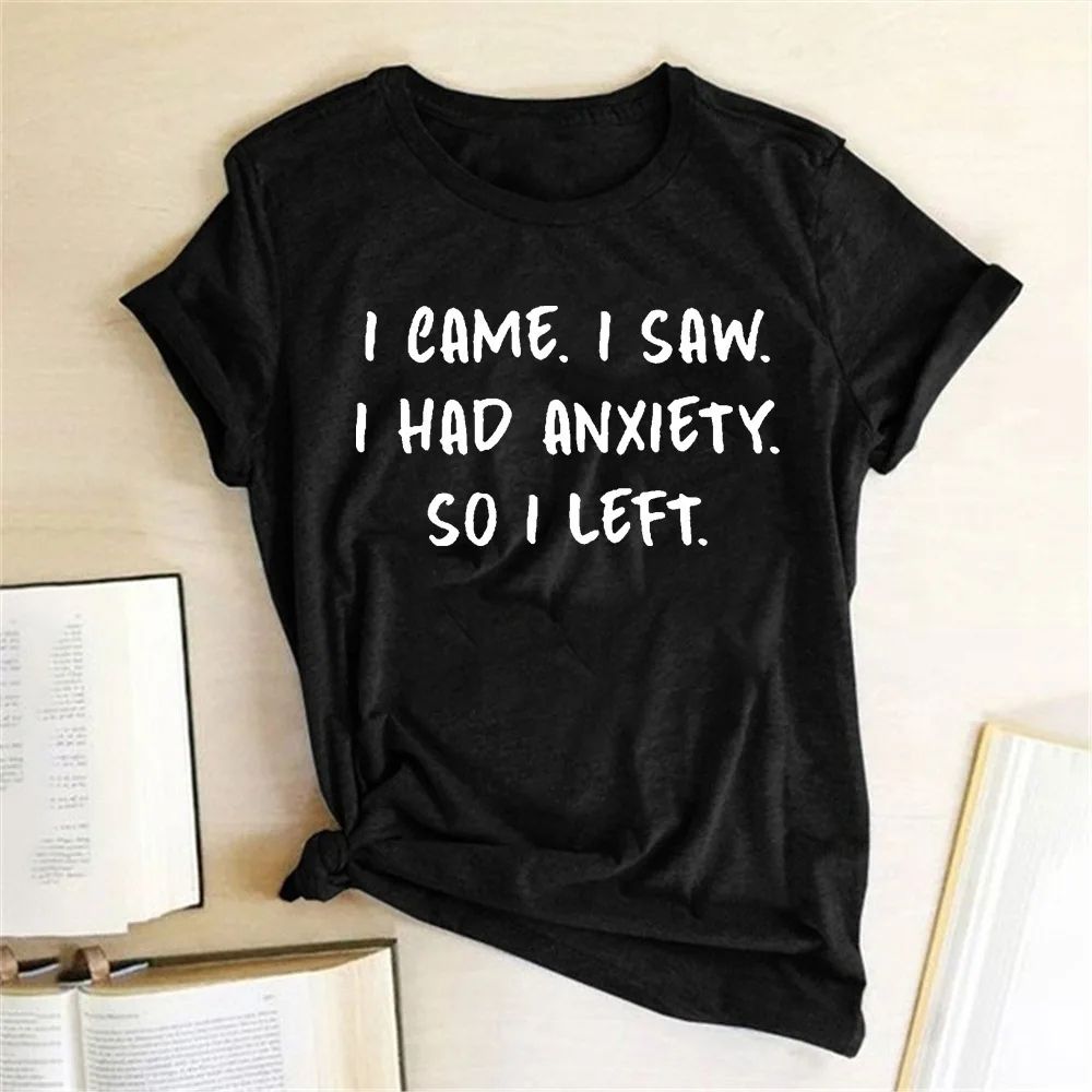 Top Trends: I CAME I SAW I HAD ANXIETY SO I LEF Print Women T Shirt Short Sleeve O Neck Loose Women Tshirt Ladies Tee Shirt Camisetas Mujer Shoppable Styles