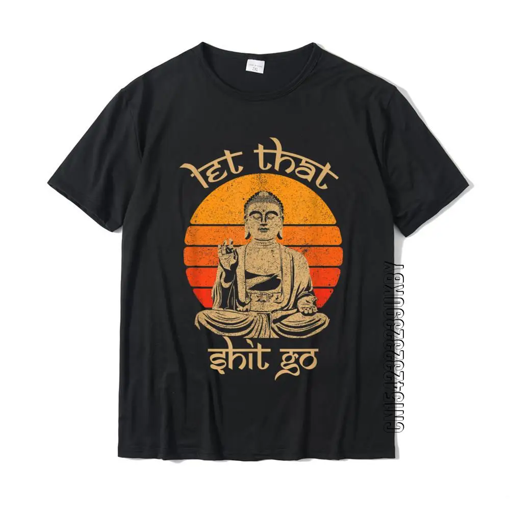 Top Trends: Funny Let That Shit Go Buddha Shirt Cotton Casual Tops Shirts New Coming Men T Shirt Design Shoppable Styles