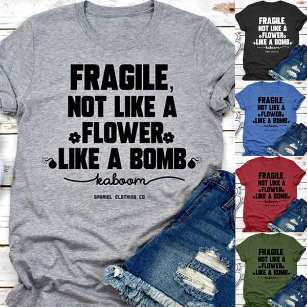 Top Trends: Fragile Not Like A Flower Like A Bomb Letter Print T Shirt Women Short Sleeve O Neck Loose Tshirt Summer Women Tee Shirt Tops Shoppable Styles