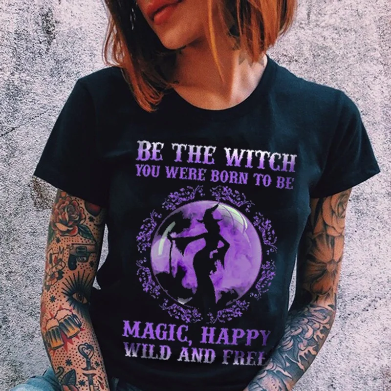 Top Trends: The Witch You Were Born To Be Magic Happy Wild And Free Witch Print T Shirt Summer Fashion Women's Funny Witch Halloween Shirt Shoppable Styles